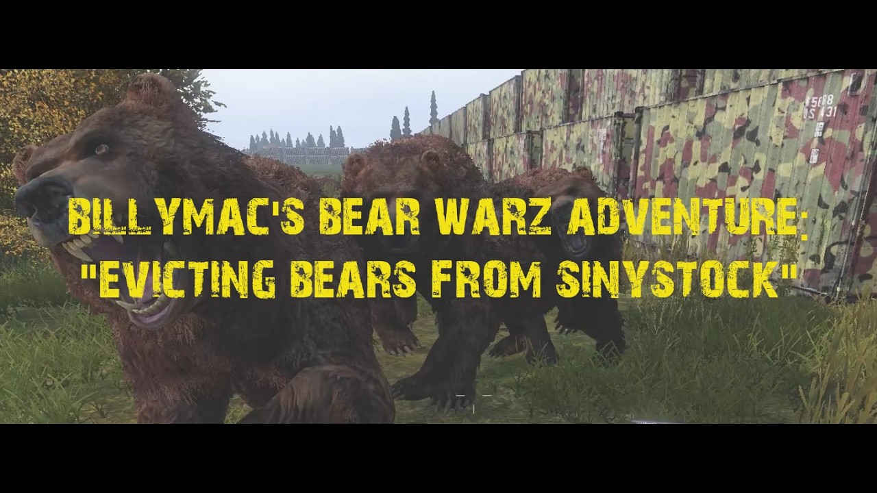 Evicting DayZ Bears From Sinystock