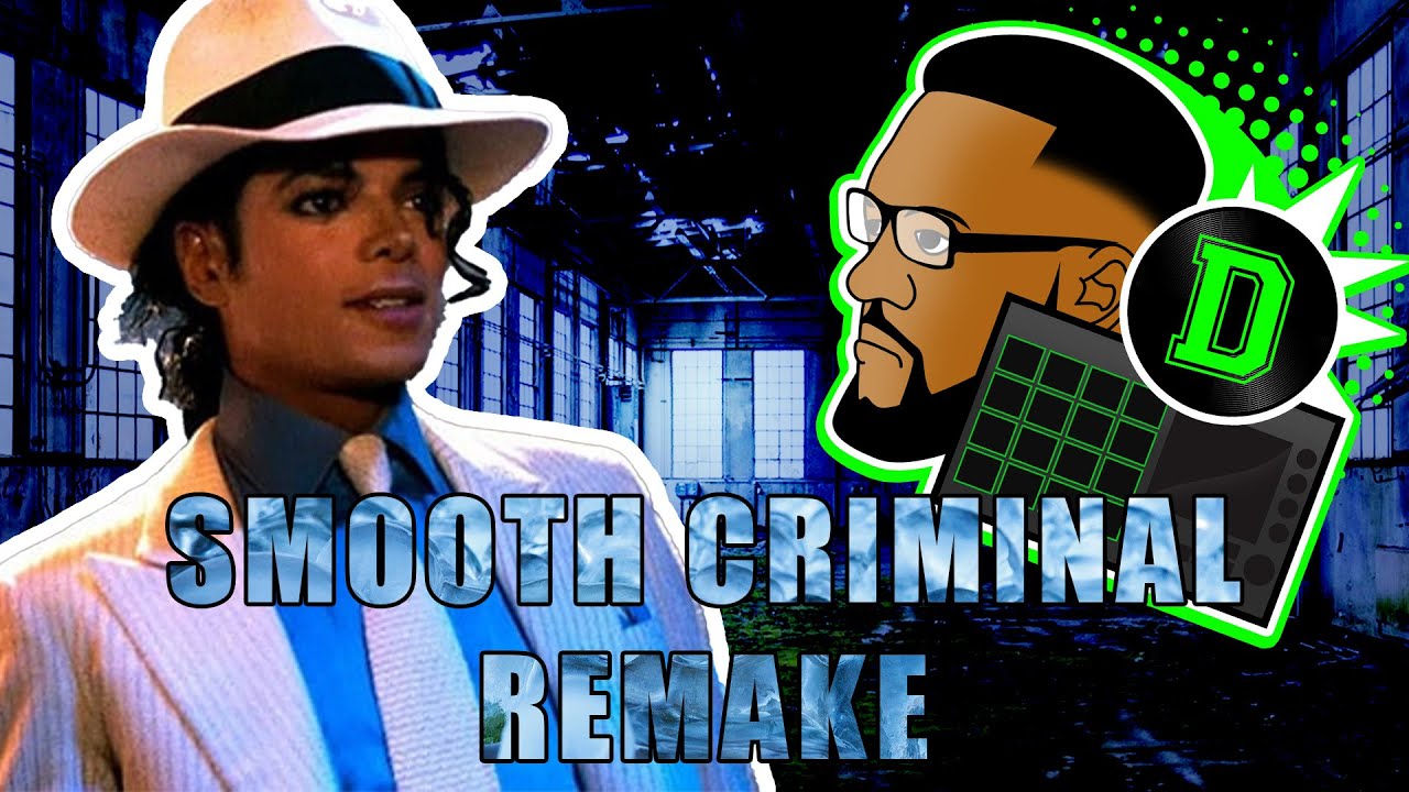 Remaking Michael Jackson - Smooth Criminal - REMAKERT2K - MPCLIVE