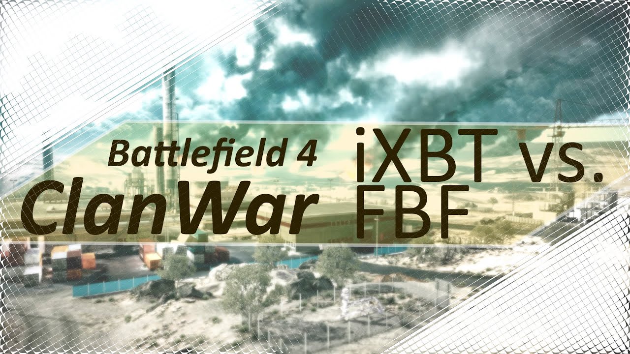 15х15 CCup - iXBT vs. FBF - Огненный Шторм [Battlefield 4 ClanWar]