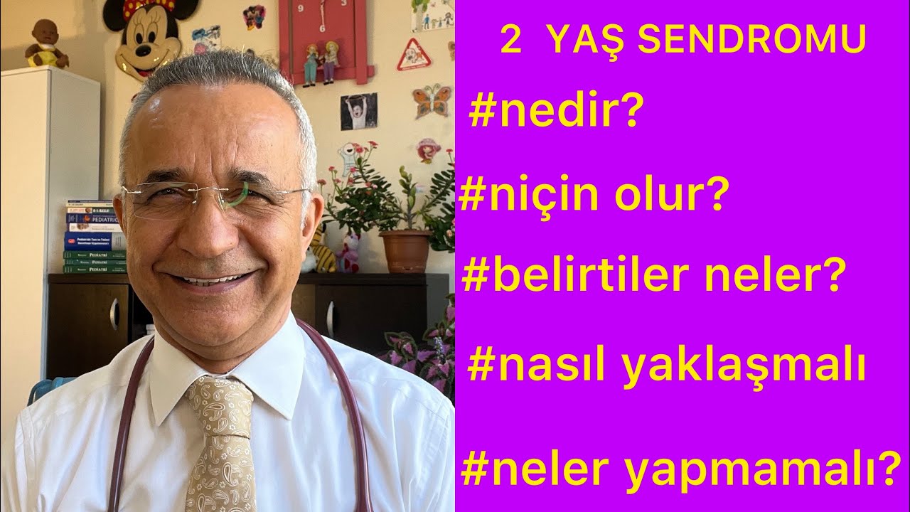 2 Yaş sendromu nedir?￼