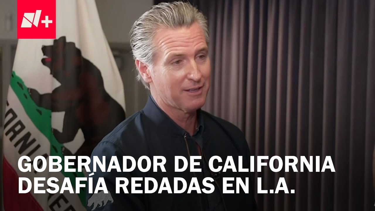 Gavin Newsom, Gobernador de California, habla sobre consecuencias de las redadas y protestas