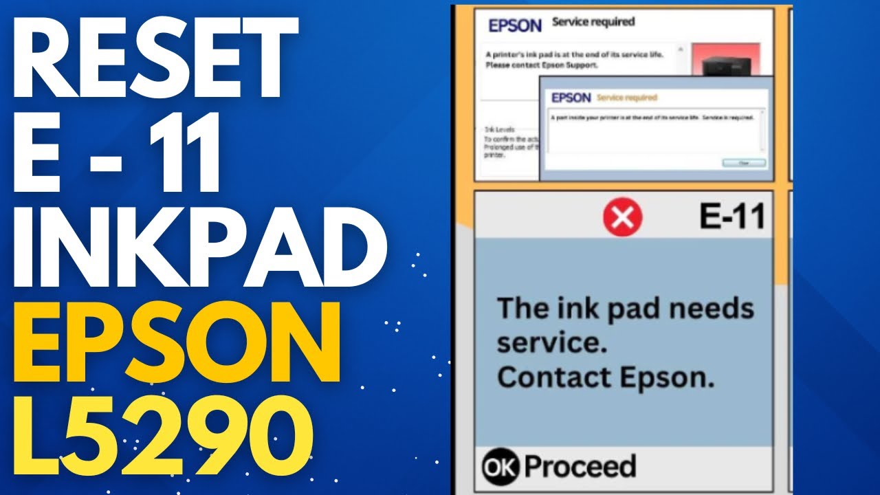 How to Reset Error E-11 in Epson L5290 Printer | The Ink Pad Needs Service Solution