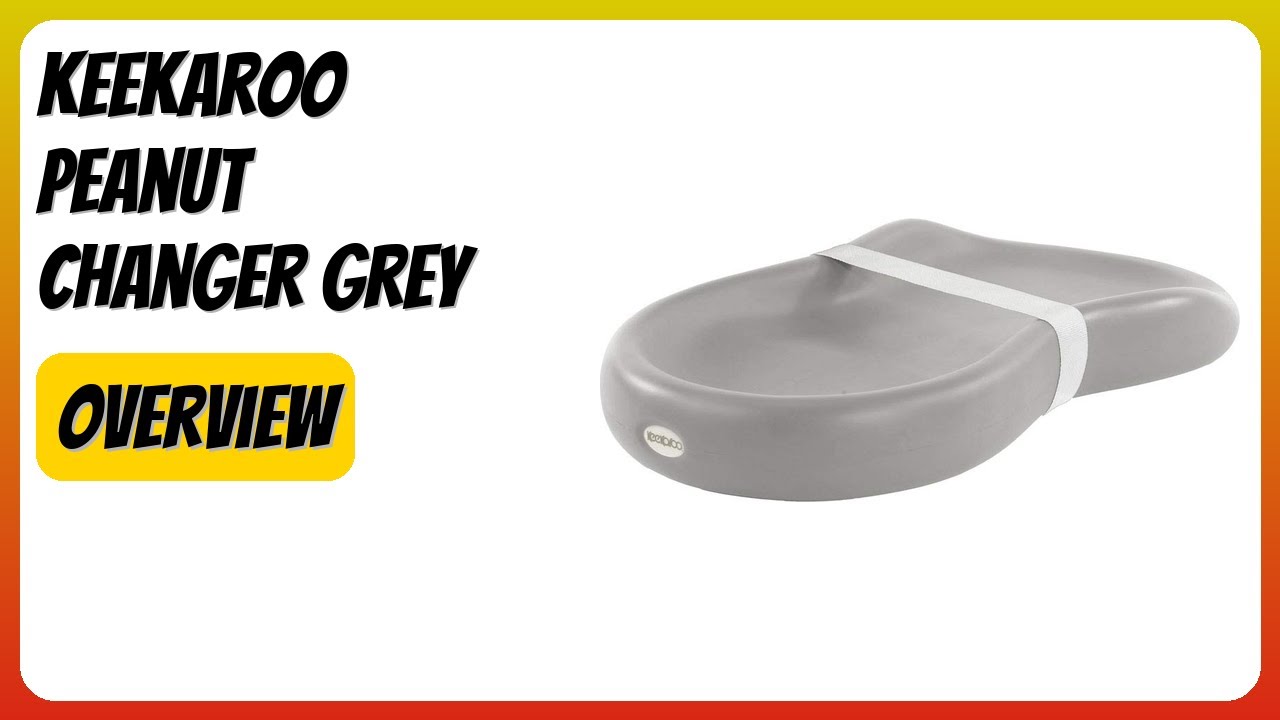 REVIEW (2026): Keekaroo Peanut Changer Grey. Features