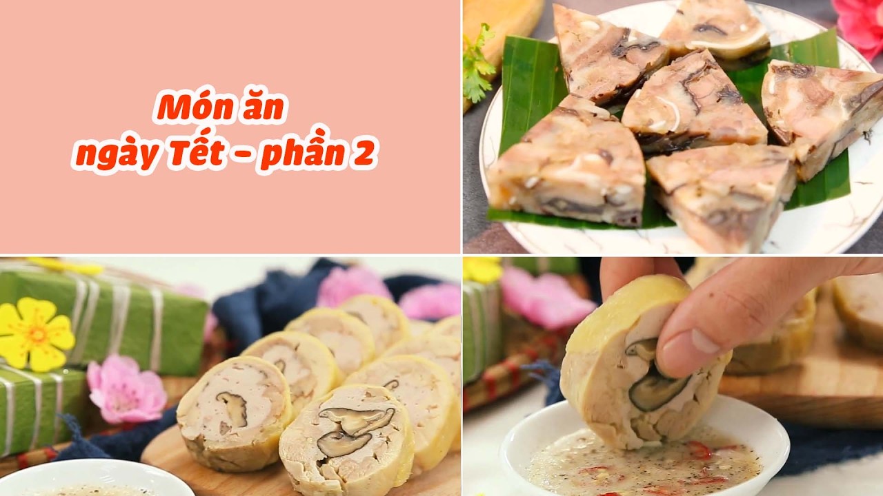 Tổng Hợp Những Món Ăn Ngày Tết - Phần 2