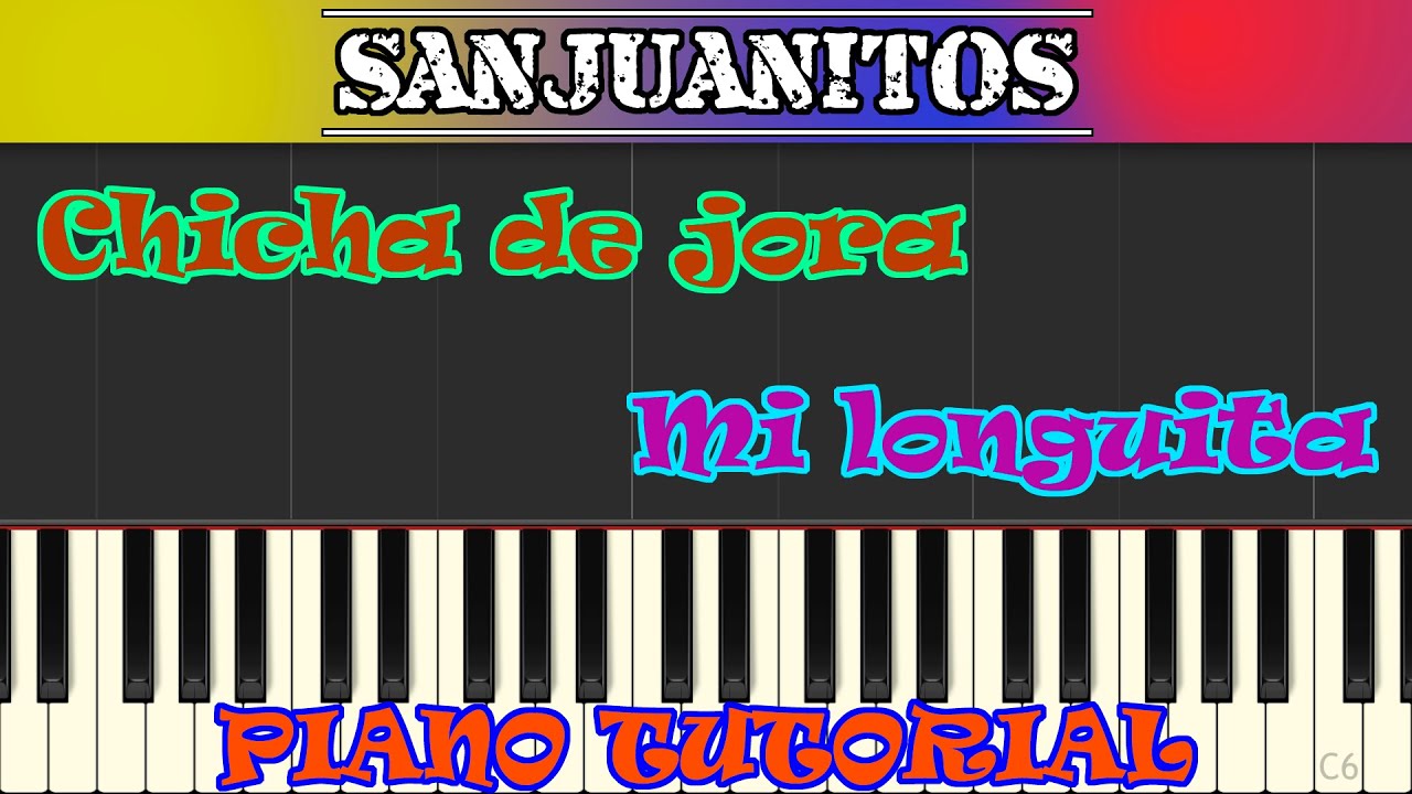 SANJUANITOS | Chicha de jora | Mi longuita | PIANO TUTORIAL + MIDI