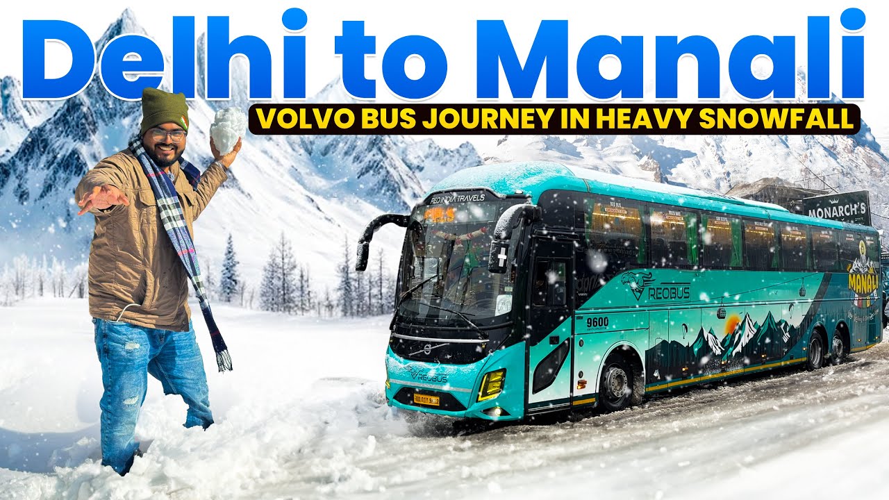 VOLVO Bus Journey in HEAVY SNOWFALL ❄️ | DELHI to MANALI in REOBUS VOLVO 9600 | Stuck at Manali 😔😢
