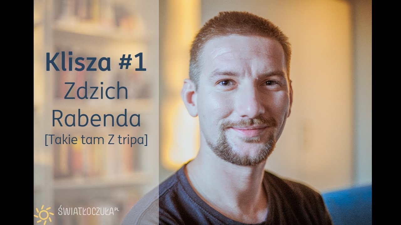 Klisza #1: Zdzich Rabenda [Takie tam Z tripa]