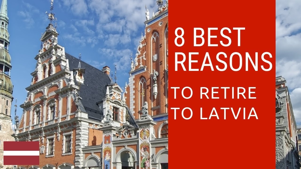 8 Best reasons to retire to Latvia!  Living in Latvia!