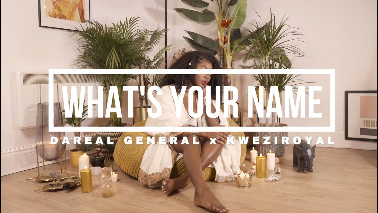 Dareal General x Kweziroyal - What's Your Name [Official Music Video]