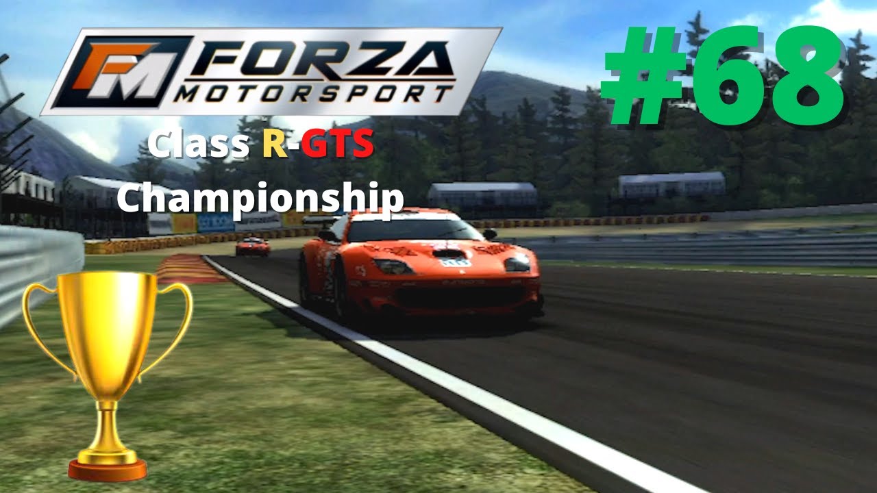 Forza Motorsport (2005) - Part #68 - Class R-GTS Championship (Professional)
