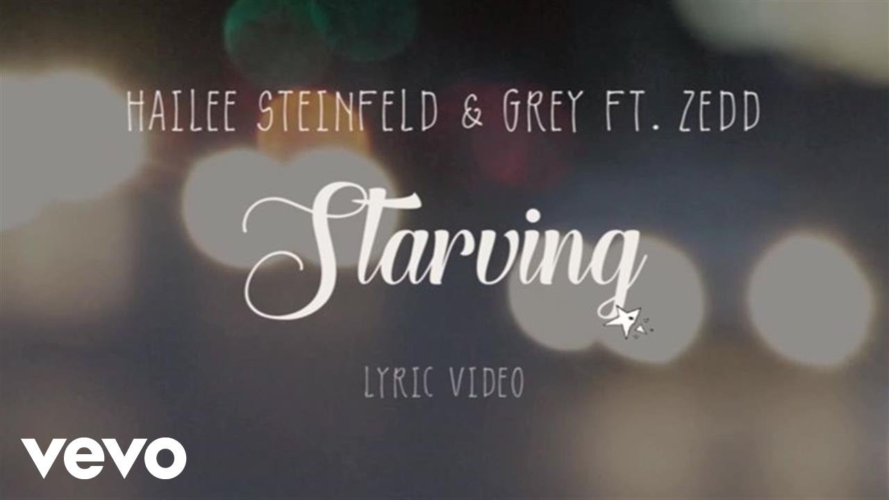 Hailee Steinfeld, Grey - Starving ft. Zedd (Lyric Video) ft. Zedd