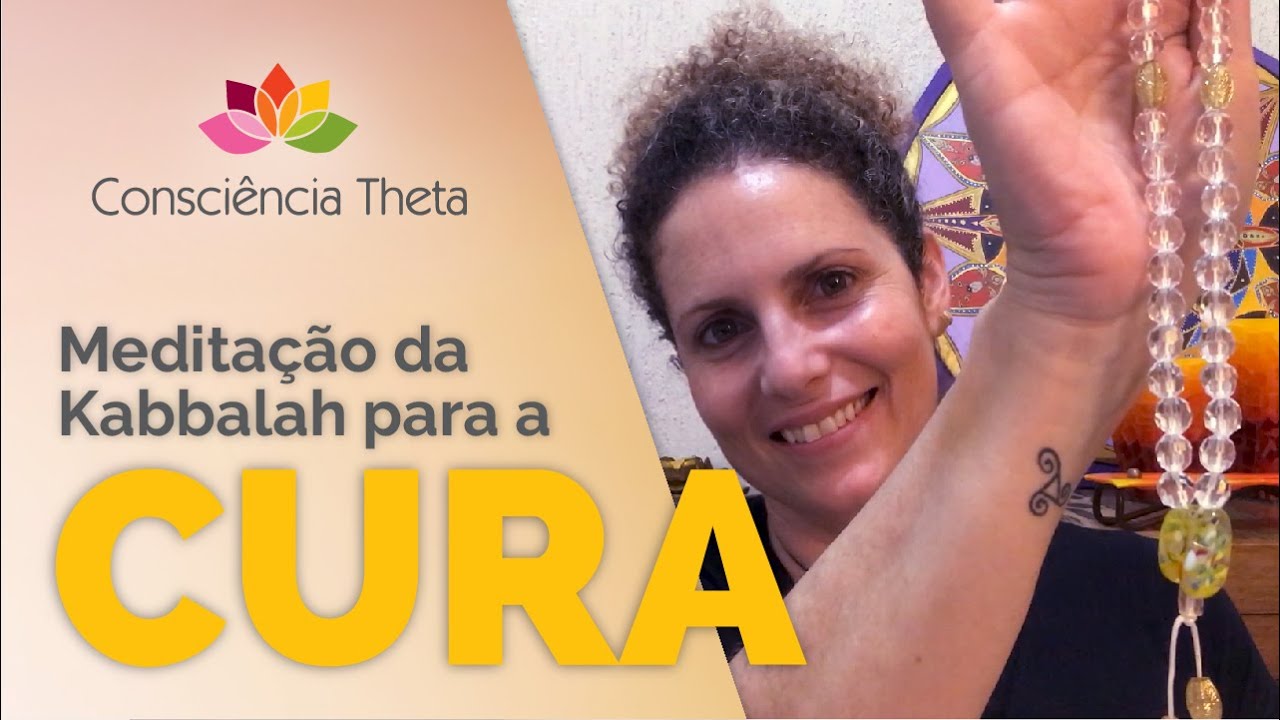 Meditação da Kabbalkah para a Cura Física e Emocional | Deborah Souza