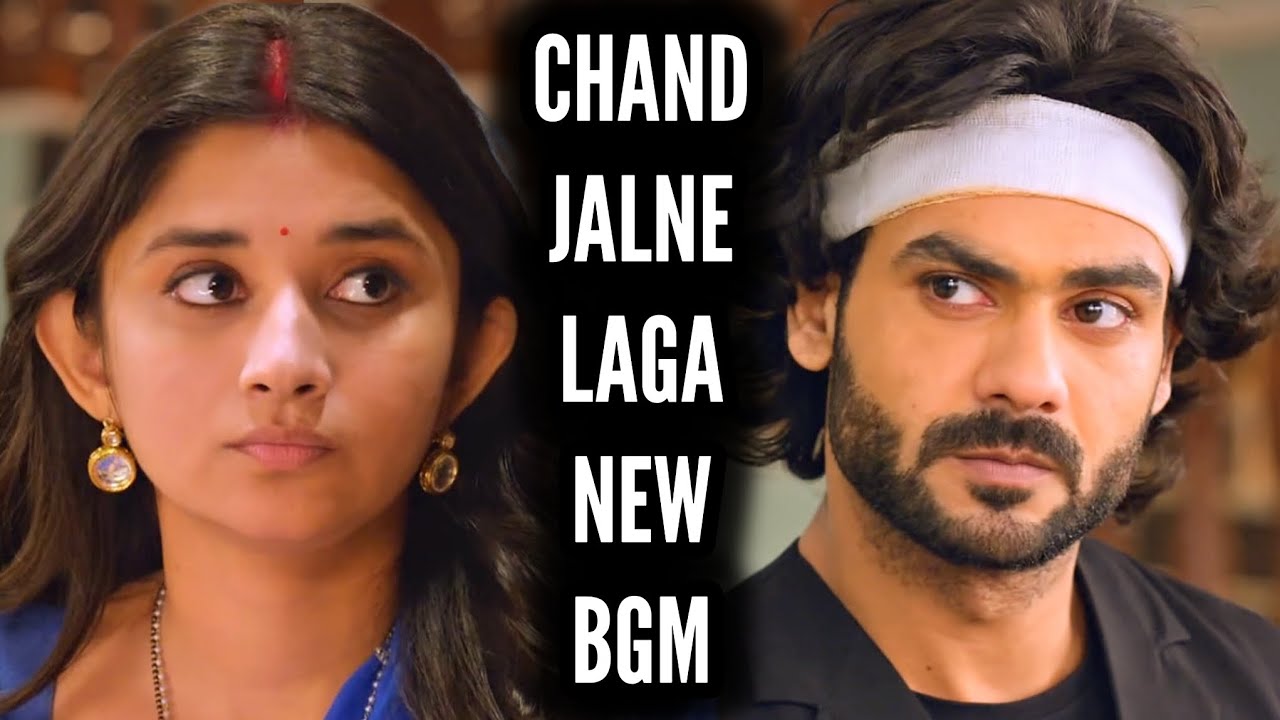 Chand Jalne Laga New BGM | Ep 57