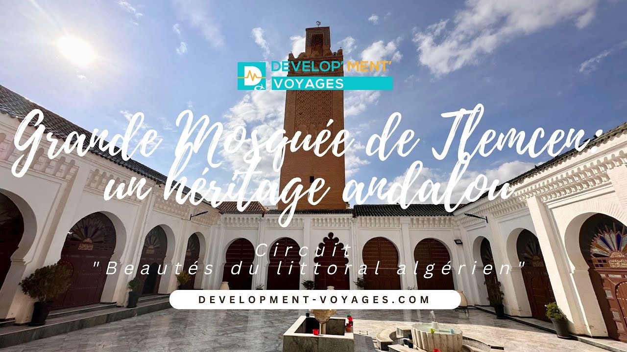 Visite de la Grande Mosquée de Tlemcen : un héritage andalou et scientifique
