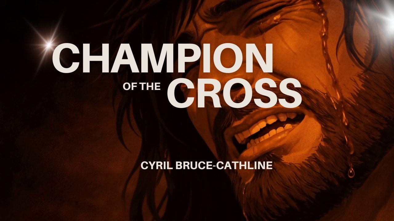 Champion of the Cross Official Animation- Cyril Bruce-Cathline #championofthecross