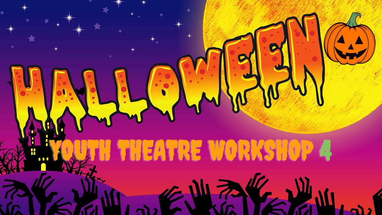 Free Halloween youth theatre: Day 4