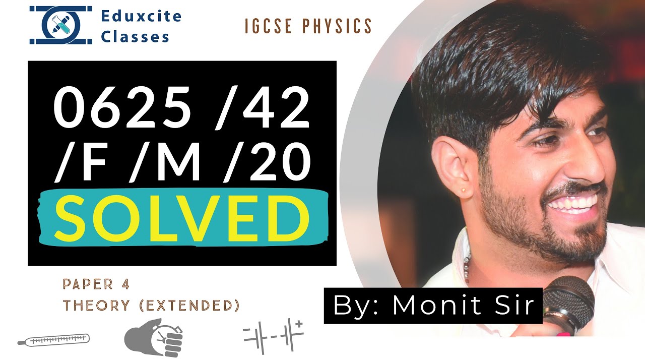 IGCSE Physics 0625 | 0625/42/F/M/20 | Paper-4 Completely Solved by Monit Sir