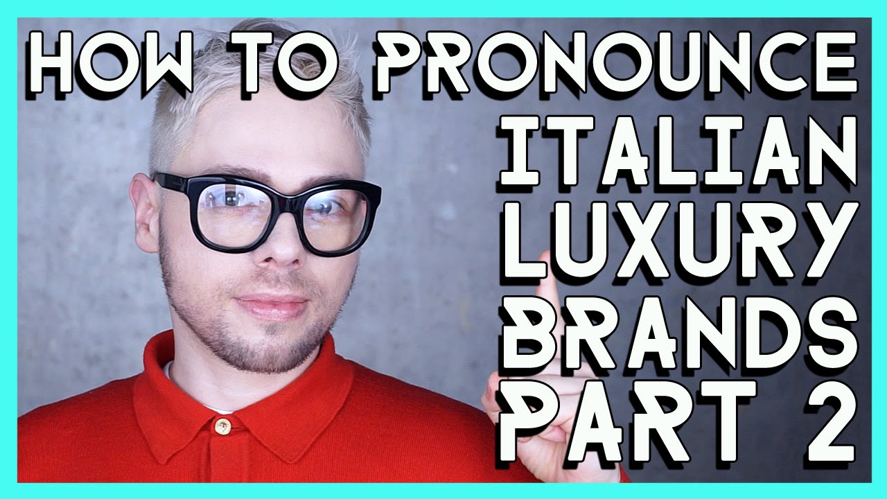 How to pronounce ITALIAN LUXURY BRANDS part 2