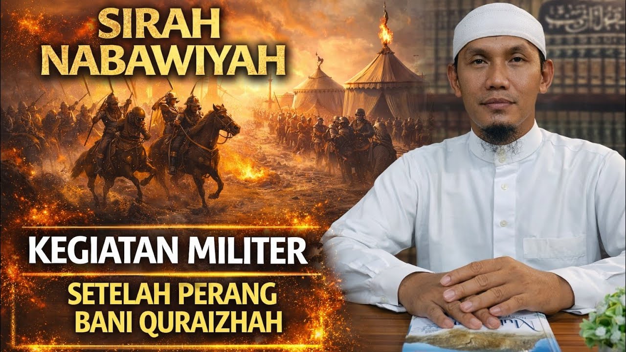 KEGIATAN MILITER SETELAH PERANG BANI QURAIZHAH