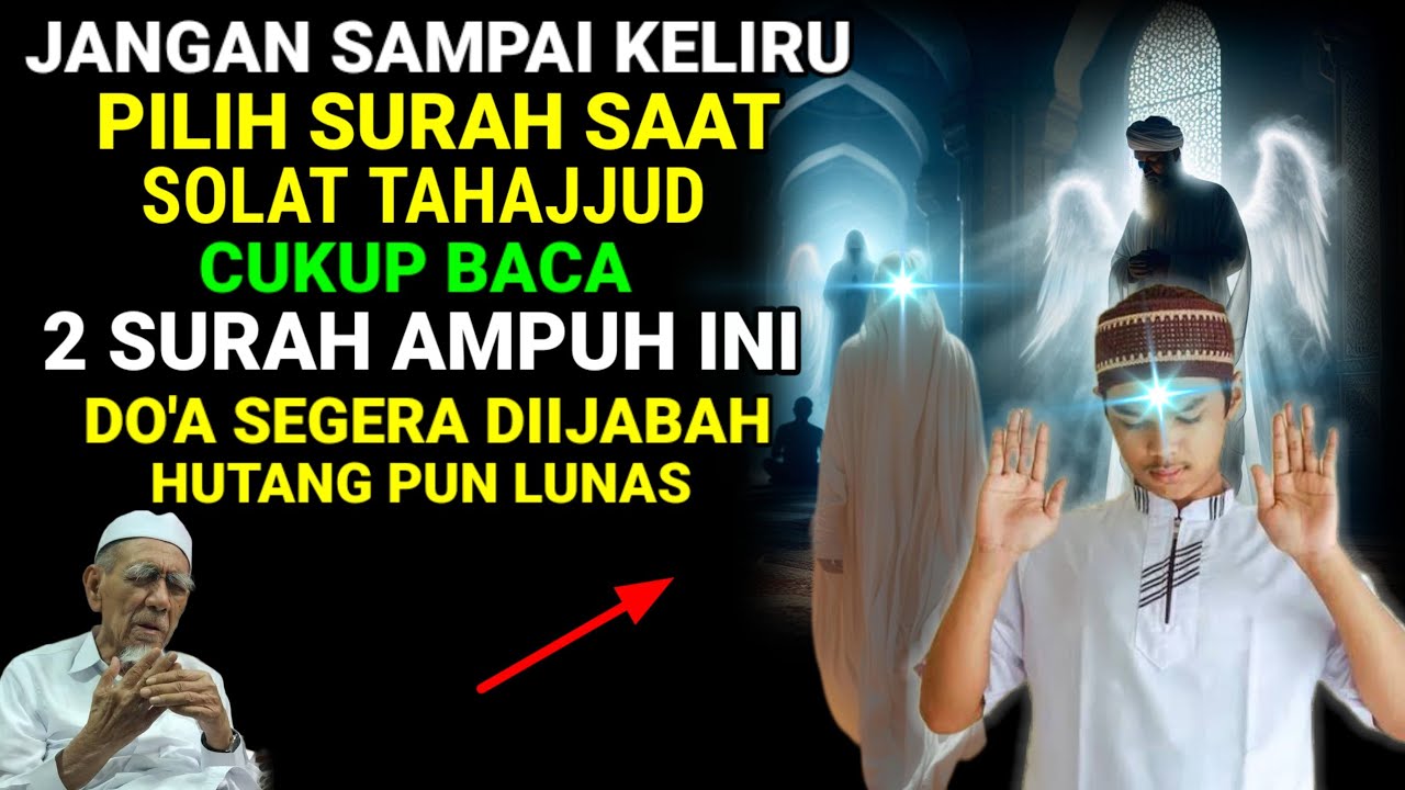 WAJIB TAU❗JANGAN KELIRU PILIH SURAH SAAT SOLAT TAHAJJUD CUKUP BACA 2 SURAH AMPUH INI, Do'a TerIjabah