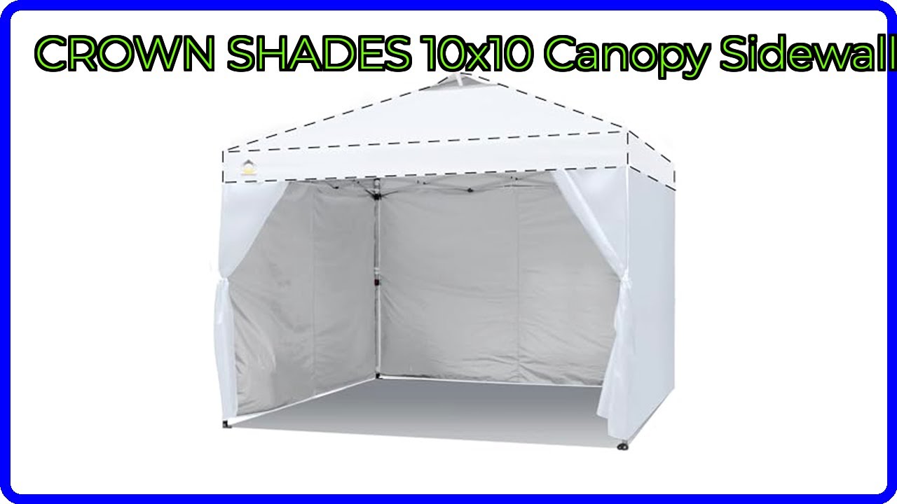 REVIEW (2026): CROWN SHADES 10x10 Canopy Sidewalls. ESSENTIAL details.