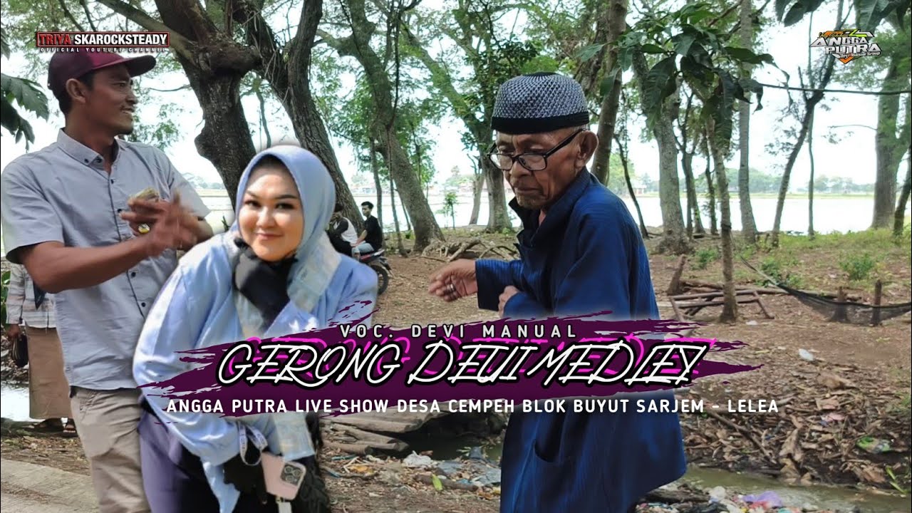 GERONG DEUI MEDLEY‼️VOC. DEVI MANUAL || ANGGA PUTRA LIVE SHOW CEMPEH LELEA 20 DESEMBER 2025