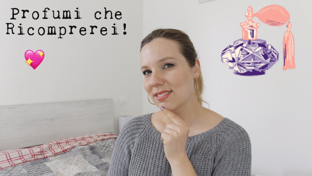 Profumi che riacquisterei per la seconda volta! ❤️