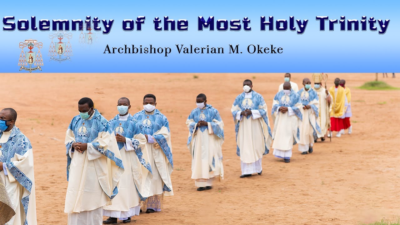 Highlights of the Solemnity of the Most Holy Trinity  | Archbishop Valerian M. Okeke
