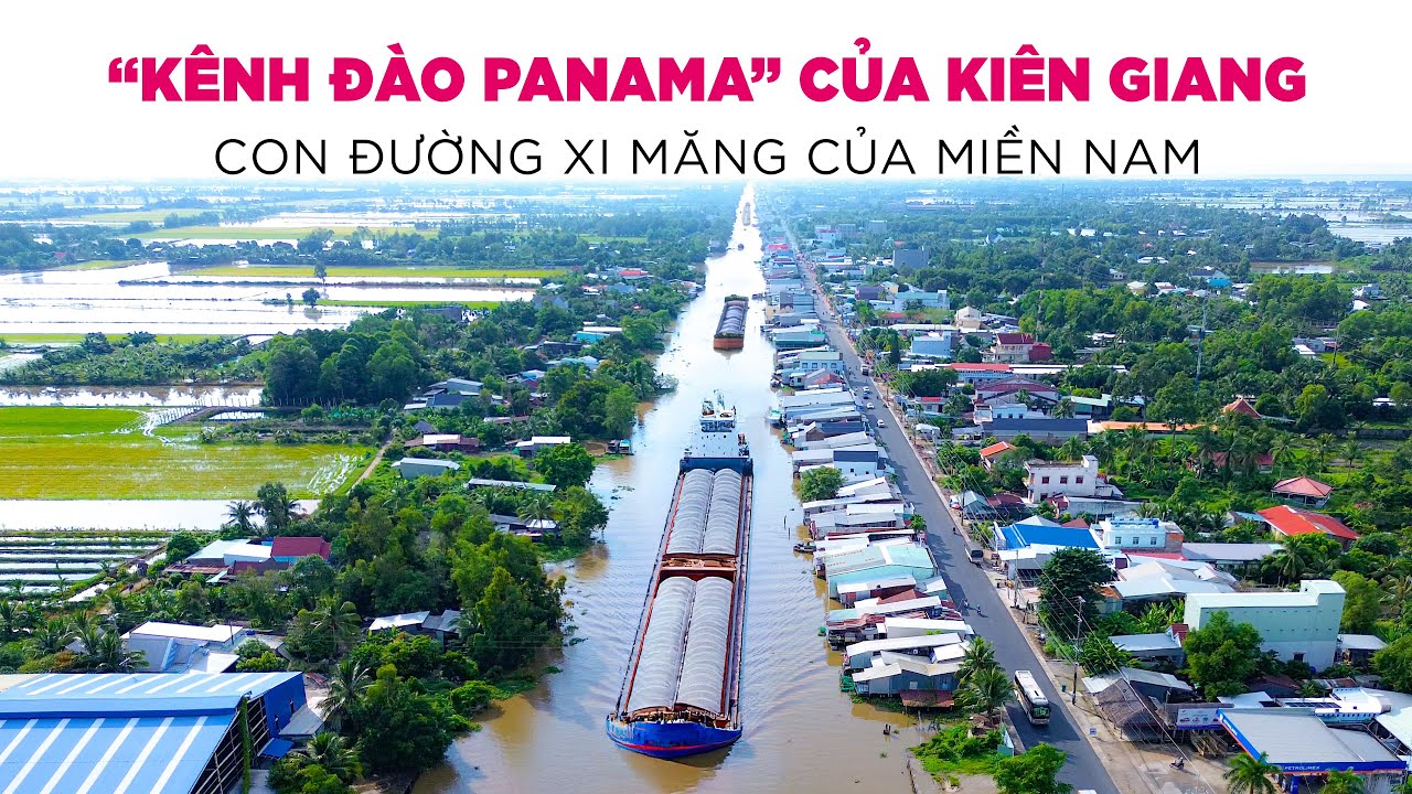 Kênh đào Rạch Giá - Hà Tiên: Kỳ công ra sao? Con kênh hình thành vùng đất tứ giác Long Xuyên