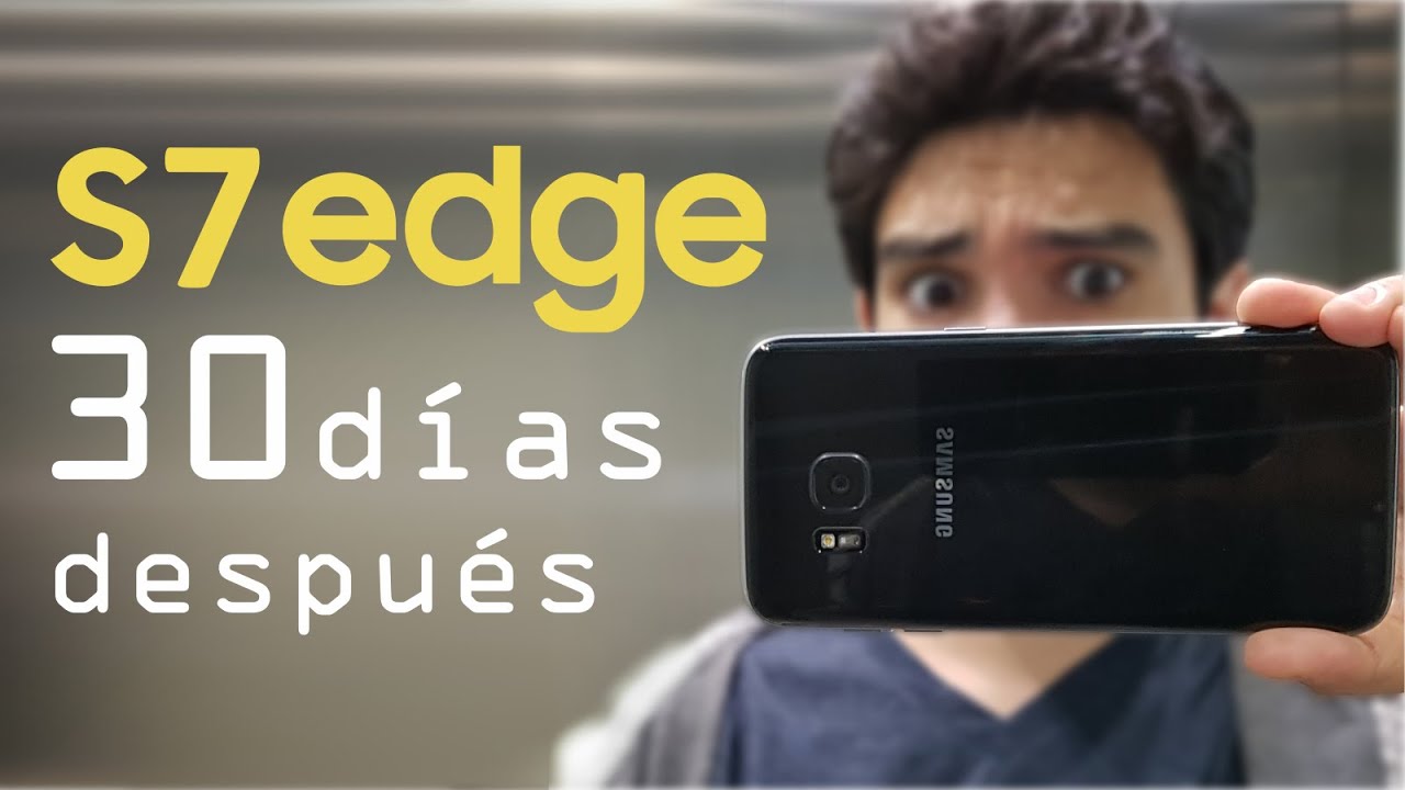 GALAXY S7 EDGE | Lo MEJOR y PEOR al mes de uso