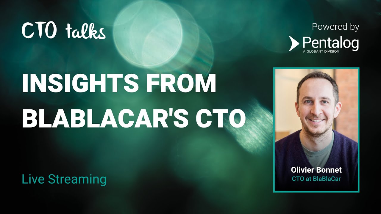 CTO talks: Insights from BlaBlaCar's CTO, Olivier Bonnet