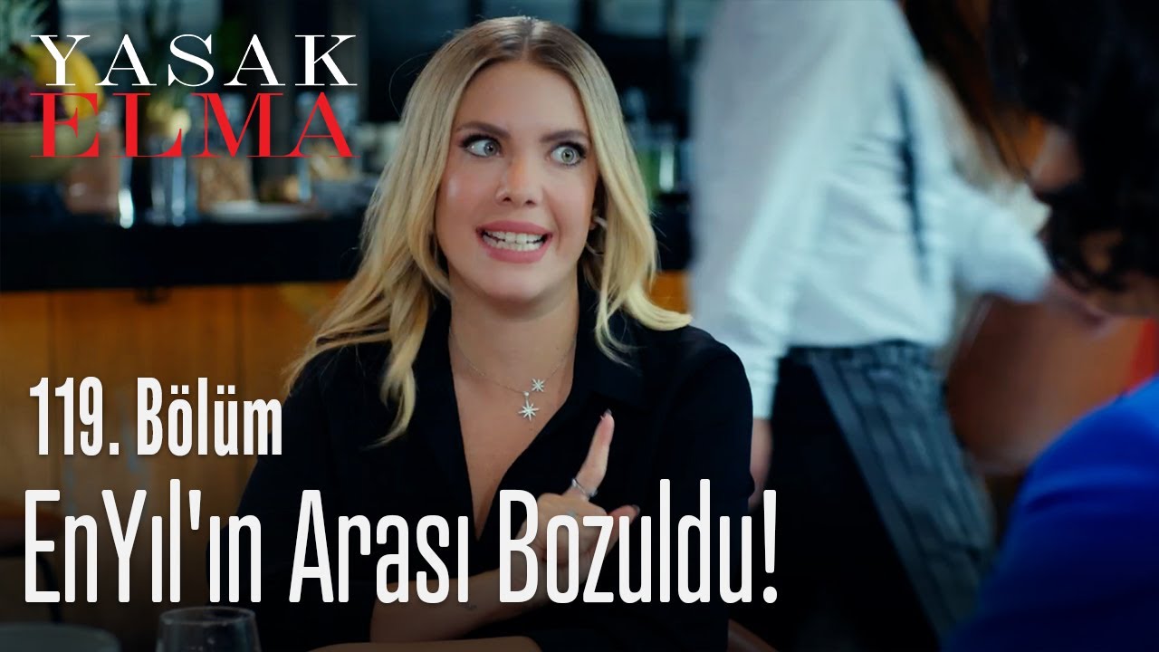 EnYıl'ın arası bozuldu! - Yasak Elma 119. Bölüm