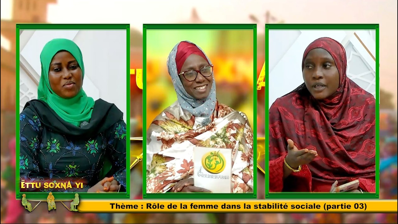 🔴 Suivez votre émission ｜ ËTTU SOXNA YI｜Thème  Rôle de la femme dans la stabilité sociale -Partie 03