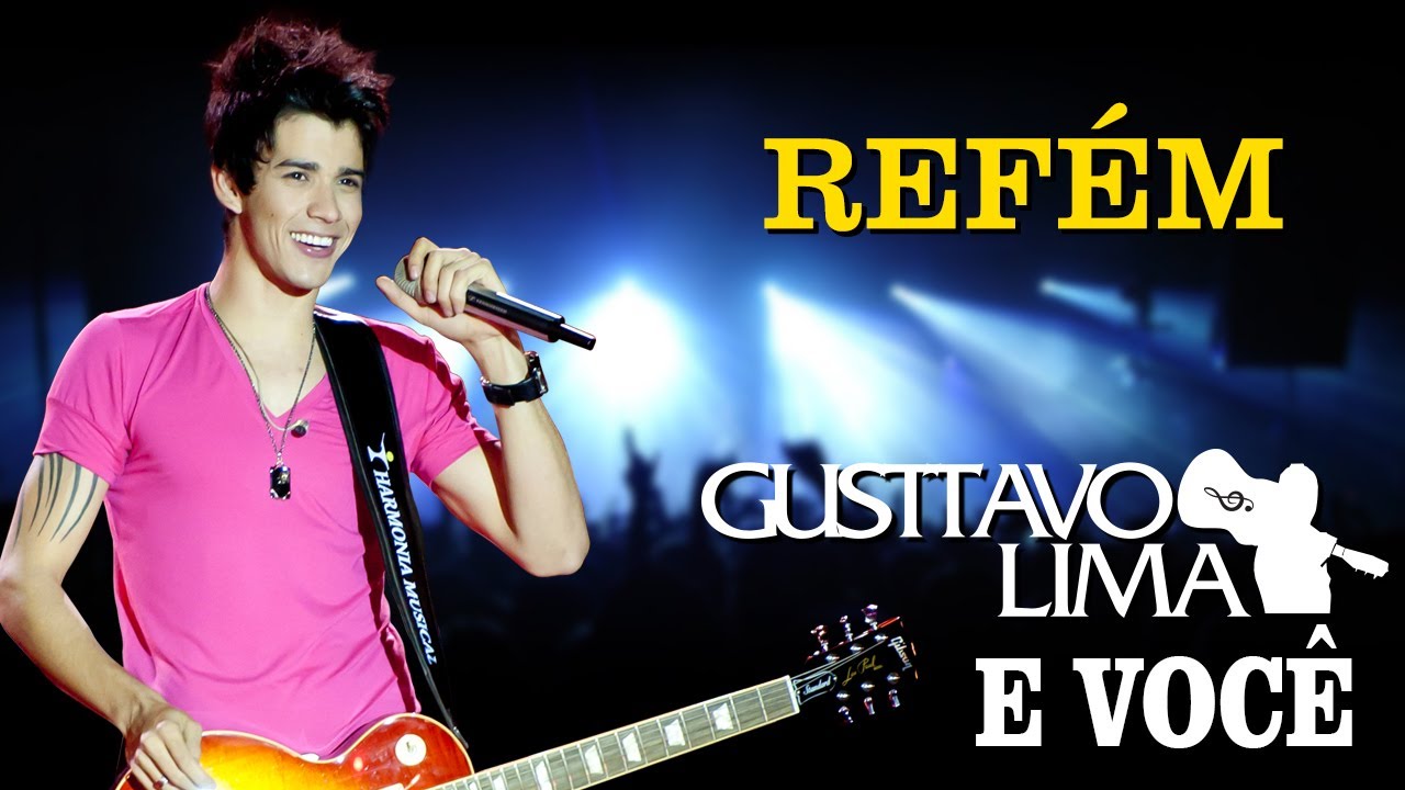 Gusttavo Lima - Ref&eacute;m - [DVD Gusttavo Lima e Voc&ecirc;] (Clipe Oficial)
