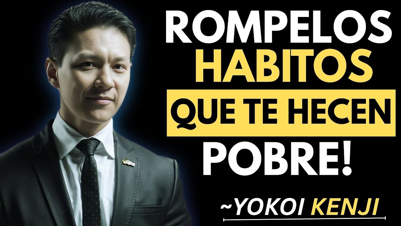 “Si Tienes Estos 7 Hábitos, Siempre Serás Pobre | Yokoi Kenji”