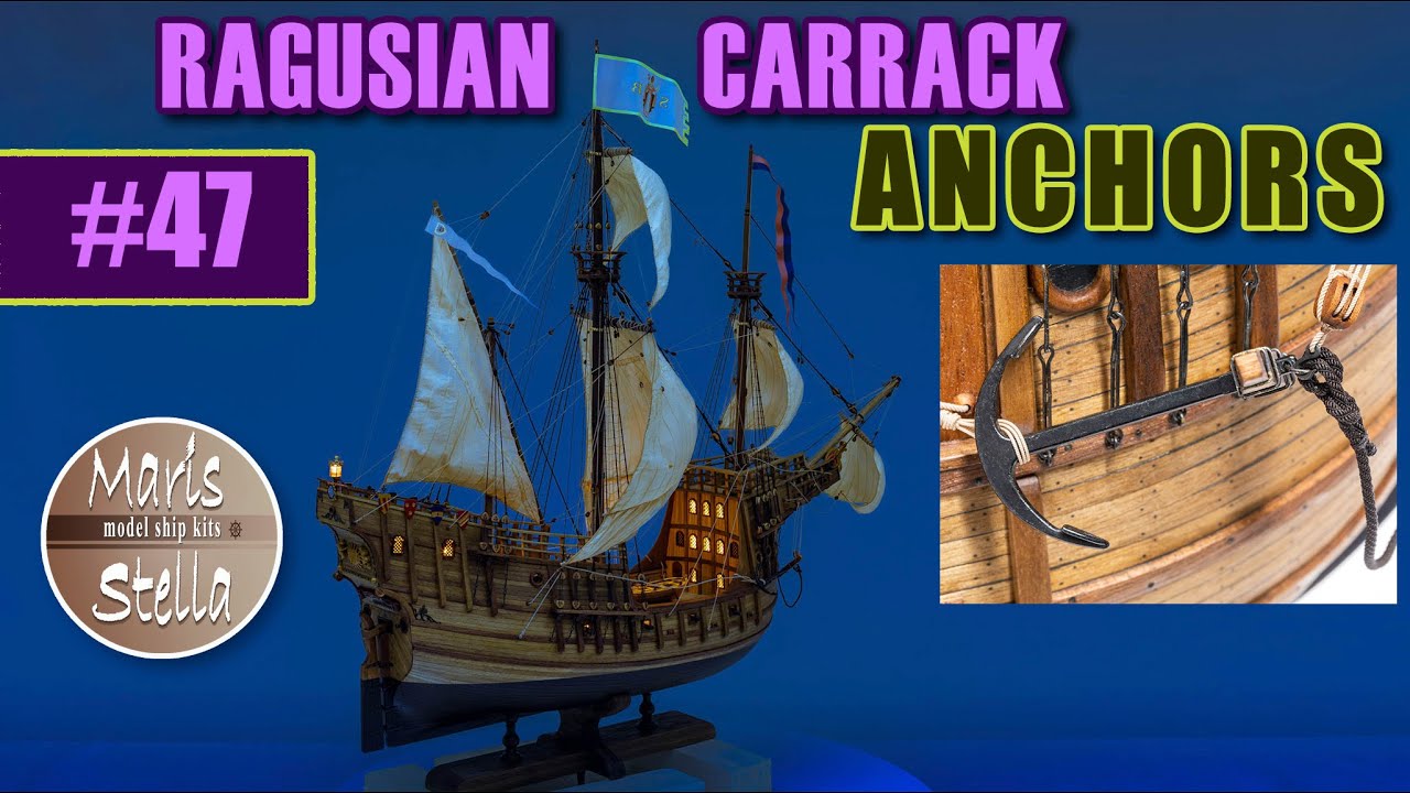 Model ship building #47 - ANCHORS - RAGUSIAN CARRACK XVIc - KIT (MarisStella)
