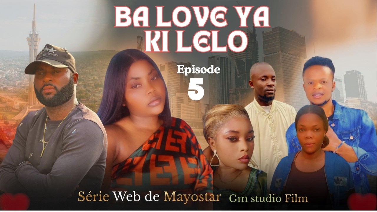 SÉRIE CONGOLAISE / BA LOVE YA KI LELO /  Episode 5..