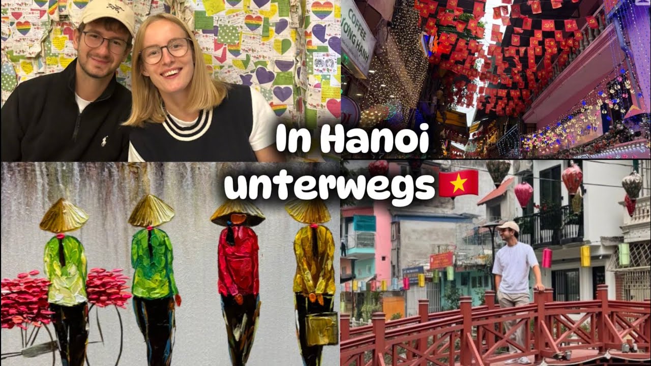 Reise-Vlog || In Hanoi unterwegs - Kaffee-Kultur, Train Street & Alltag