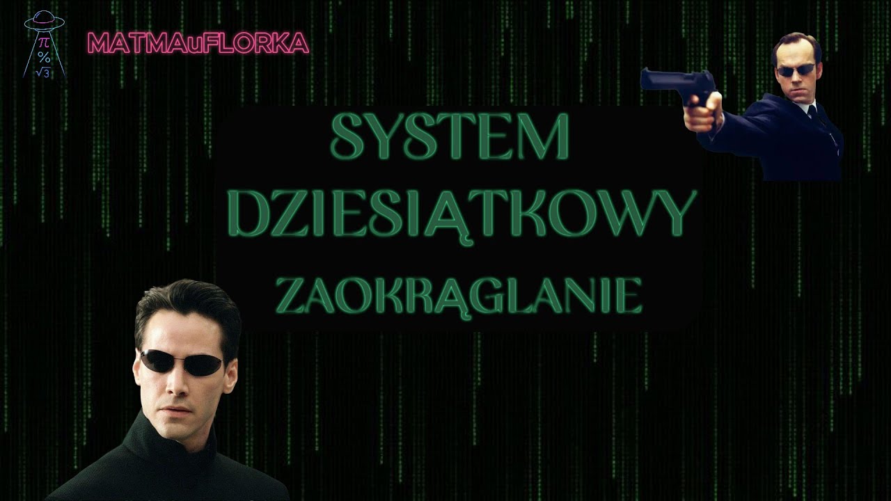SYSTEM DZIESIĄTKOWY I ZAOKRĄGLANIE - nauka do Egzaminu Ósmoklasisty