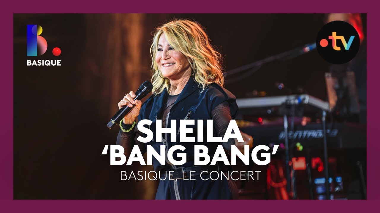 SHEILA - Bang Bang • Basique, le concert