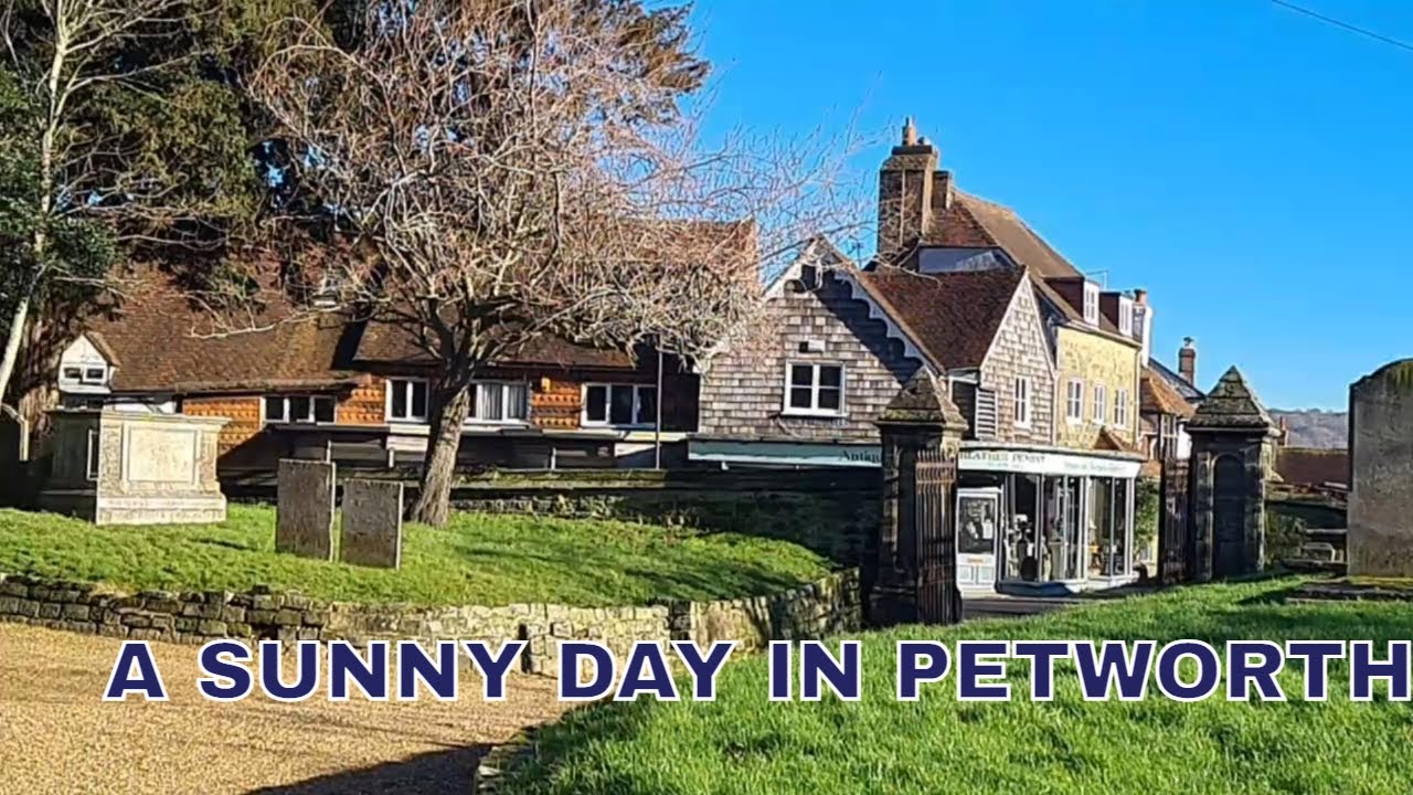 DAY TRIP TO PETWORTH WEST SUSSEX
