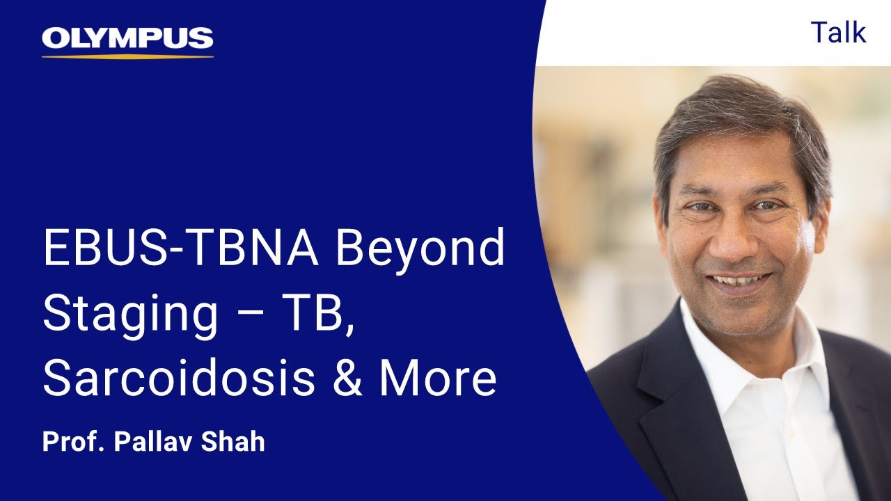 Olympus ERS 2024: EBUS-TBNA Beyond Staging &ndash; TB, Sarcoidosis & More | Prof. Pallav Shah
