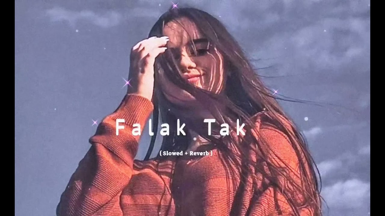 Falak Tak Chal Sath Mere || (Slowed + Reverb ) | Lofi Song | 