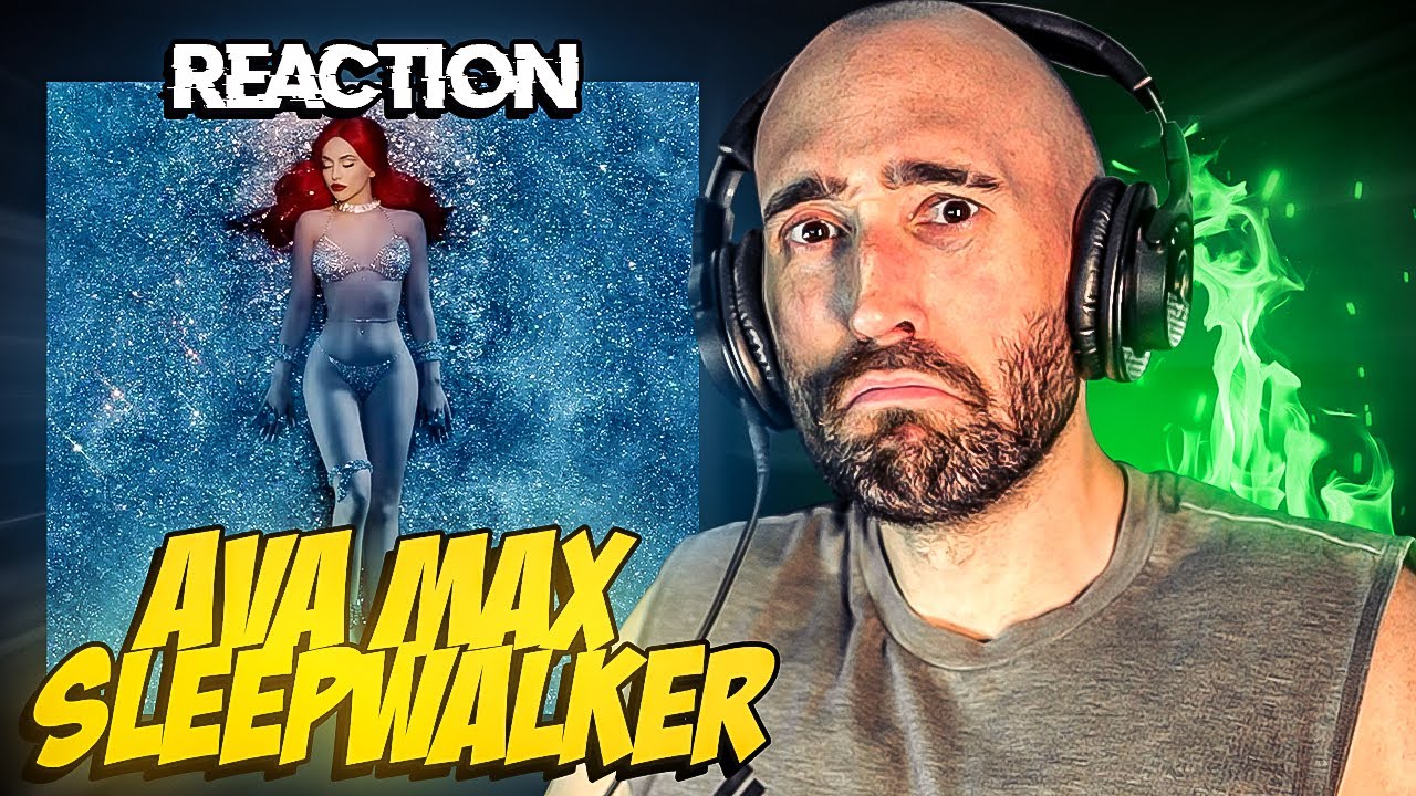 AVA MAX - SLEEPWALKER [FIRST REACTION]