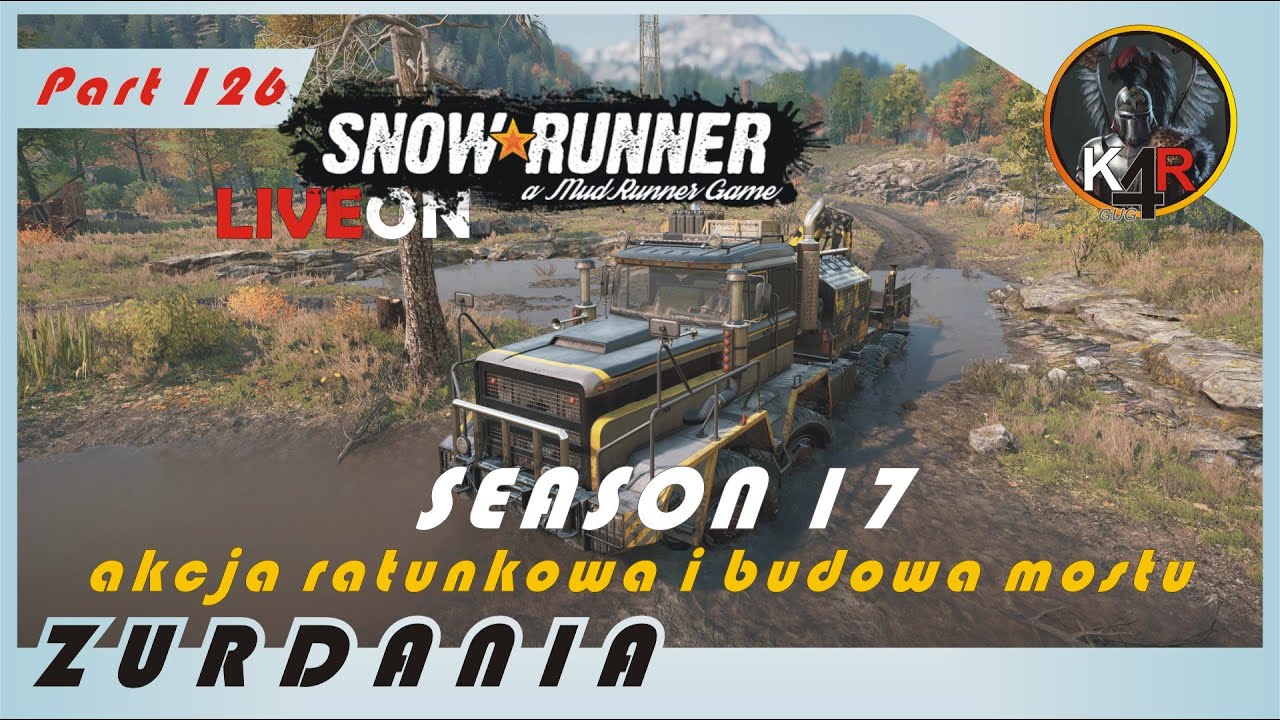 SnowRunner #126  Sezon 17 - ZURDANIA  - Akcja Ratunkowa i odbudowa mostu / LiveOn PL