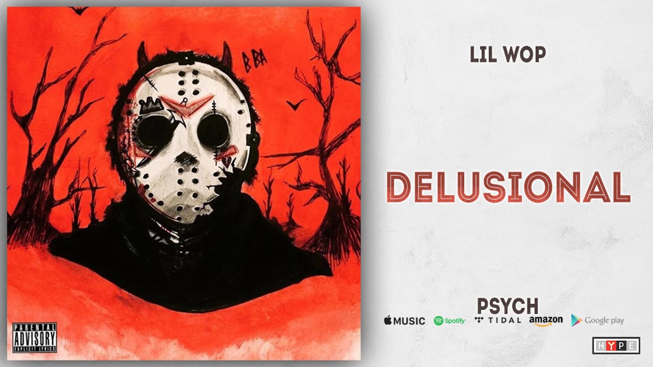Lil Wop - Delusional (Psych)