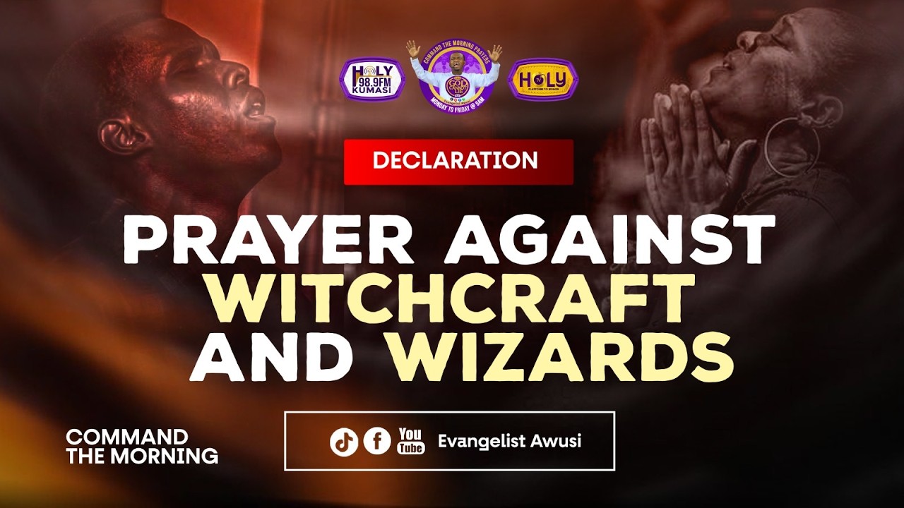 DECLARATION - PRAYER AGAINST WITCHCRAFT AND WIZARDS. #commandthemorning