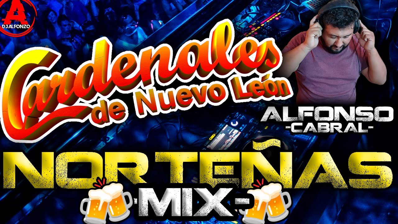 Norteñas Mix 🔥 Cardenales De Nuevo Leon 🔥 DjAlfonzo #DjAlfonzo #AlfonsoCabral