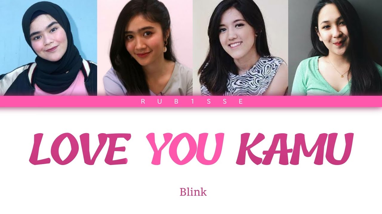Blink - Love You Kamu (Color Coded Lyrics Eng/Ina)