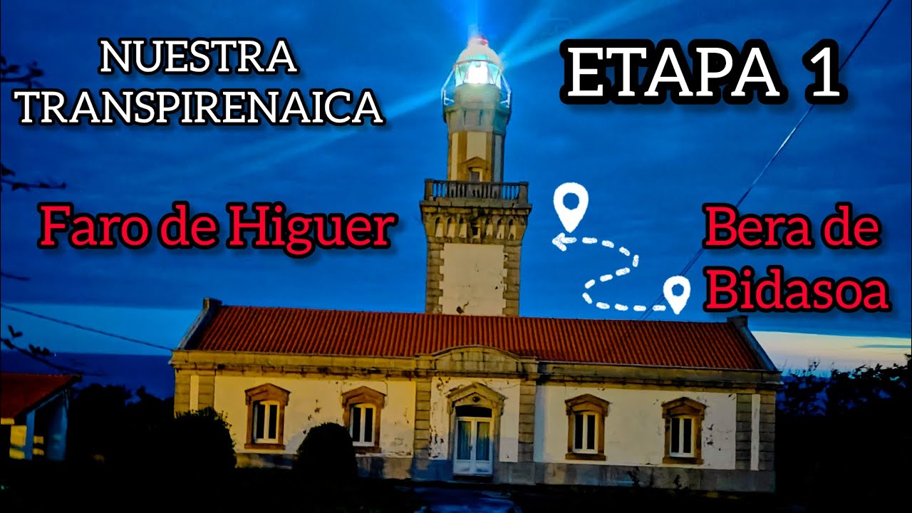 Nuestra transpirenaica🧭 ETAPA 1 🚨 Faro de Higuer - 🏠 Bera de Bidasoa